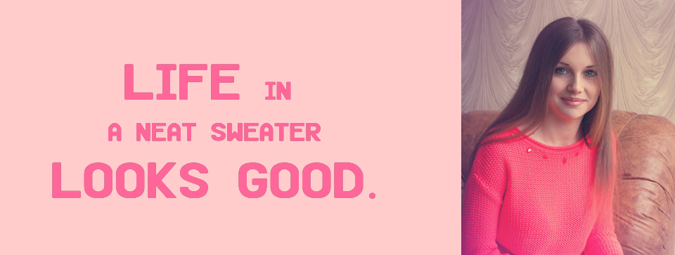 Life in a neat sweater looks good.